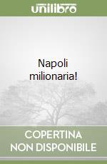 Napoli milionaria! libro