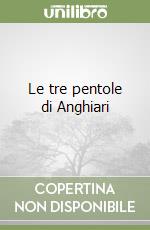 Le tre pentole di Anghiari libro