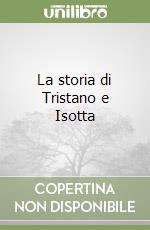 La storia di Tristano e Isotta