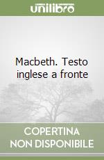 Macbeth. Testo inglese a fronte libro