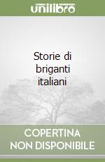 Storie di briganti italiani libro