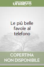 Le più belle favole al telefono libro