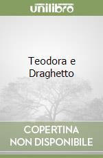 Teodora e Draghetto