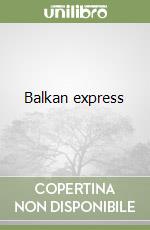 Balkan express libro
