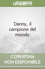 Danny, il campione del mondo libro