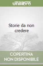 Storie da non credere libro