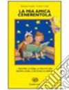 La mia amica Cenerentola libro