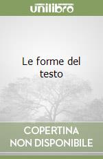 Le forme del testo