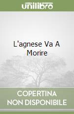 L'agnese Va A Morire libro