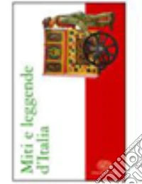 Miti e leggende d'Italia libro