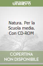 Natura. Per la Scuola media. Con CD-ROM (1) libro