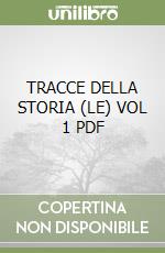 TRACCE DELLA STORIA (LE) VOL 1  PDF libro