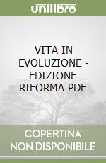 VITA IN EVOLUZIONE - EDIZIONE RIFORMA PDF libro