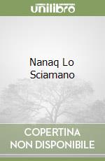 Nanaq Lo Sciamano libro