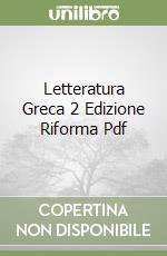 Letteratura Greca 2 Edizione Riforma Pdf libro