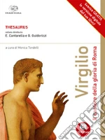 Thesaurus. Virgilio. Il cantore della gloria di roma. Per i Licei e gli Ist. magistrali. Con espansione online libro usato