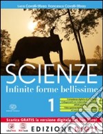 Scienze. Infinite forme. Per la Scuola media. Con espansione online. Vol. 1 libro usato