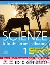 Scienze. Infinite forme. Per la Scuola media. Con espansione online. Vol. 1 libro