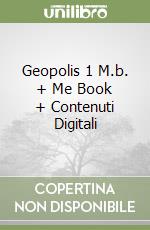 Geopolis 1 M.b. + Me Book + Contenuti Digitali libro