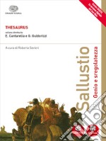 Thesaurus. Sallustio. Genio e sregolatezza. Per i Licei. Con e-book. Con espansione online libro