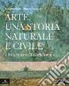 Arte. Una storia naturale e civile. Per i Licei. Con e-book. Con espansione online. Vol. 1 libro