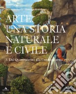 Arte. Una storia naturale e civile. Per i Licei. Con e-book. Con espansione online. Vol. 3 libro