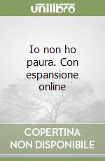 Io non ho paura. Con espansione online libro