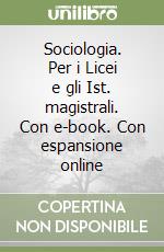 Sociologia. Per i Licei e gli Ist. magistrali. Con e-book. Con espansione online libro