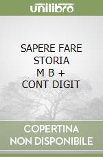 SAPERE FARE STORIA      M B  + CONT DIGIT libro