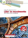 Libri in movimento. Narrativa, temi, attualità. Per le Scuole superiori. Con e-book. Con espansione online libro