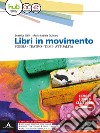 Libri in movimento. Poesia, teatro, temi, attualità. Per le Scuole superiori. Con e-book. Con espansione online libro