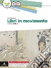 Libri in movimento. Mito e epica. Per le Scuole superiori. Con e-book. Con espansione online libro