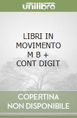 LIBRI IN MOVIMENTO      M B  + CONT DIGIT libro