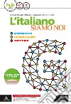 L'italiano siamo noi. Per le Scuole superiori. Con e-book. Con espansione online libro