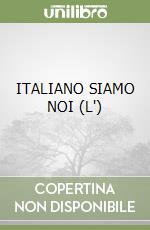 ITALIANO SIAMO NOI (L') libro