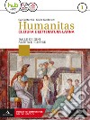 Humanitas. Cultura e letteratura latina. Per il triennio dei Licei. Con ebook. Con espansione online. Vol. 1: Dalle origini all'età di Cesare libro