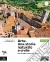 Arte. Una storia naturale e civile. Ediz. verde. Per i Licei. Con e-book. Con espansione online. Vol. 1 libro di Settis Salvatore Montanari Tomaso