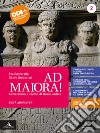 Ad maiora. Per i Licei e gli Ist. magistrali. Con e-book. Con espansione online. Vol. 2: Età augustea libro