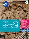 Ad maiora. Per i Licei e gli Ist. magistrali. Con e-book. Con espansione online. Vol. 3: Età imperiale libro