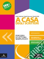 A casa degli scrittori. Proposte facilitate. Per le Scuole superiori. Con e-book. Con espansione online libro