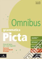 Grammatica picta. Omnibus. Percorsi personalizzati di latino. Per il Liceo linguistico. Con e-book. Con espansione online libro