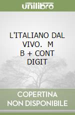 L'ITALIANO DAL VIVO.   M B + CONT DIGIT libro