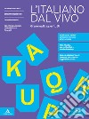 L'ITALIANO DAL VIVO. libro di ANTONELLI GIUSEPPE PICCHIORRI EMILIANO ROSSI LEONARDO