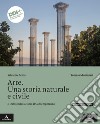 ARTE. UNA STORIA NATURALE E CIVILE. libro