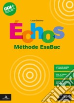 Échos. Méthode EsaBac. Per le Scuole superiori. Con e-book. Con espansione online libro