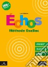 Échos. Méthode EsaBac. Per le Scuole superiori. Con e-book. Con espansione online libro