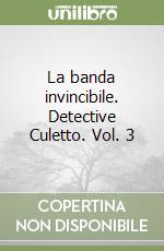 La banda invincibile. Detective Culetto. Vol. 3 libro