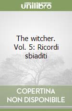 The witcher. Ricordi sbiaditi (Vol. 5) : Sztybor, Bartosz, Mir, Amad:  : Libri