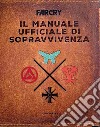 Far Cry. Il manuale ufficiale di sopravvivenza. Ediz. illustrata libro