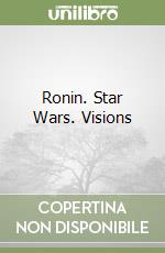 Ronin. Star Wars. Visions